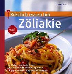 Köstlich essen bei Zöliakie - Hiller, Andrea