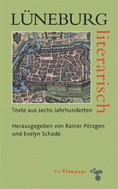 Lüneburg literarisch - Schade, Evelyn / Pörzgen, Rainer (Hgg.)