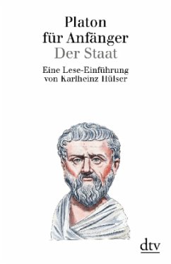 Platon für Anfänger, Der Staat - Platon für Anfänger