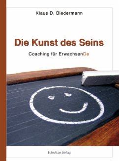 Die Kunst des Seins - Biedermann, Klaus D