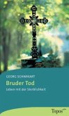 Bruder Tod Bruder Tod