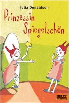 Prinzessin Spiegelschön - Donaldson, Julia