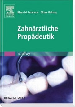Zahnärztliche Propädeutik - Lehmann, Klaus M.; Hellwig, Elmar