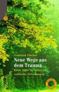 Neue Wege aus dem Trauma, m. Audio-CD - Fischer, Gottfried