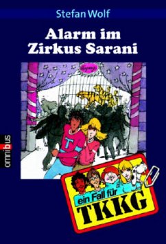 Alarm im Zirkus Sarani / TKKG Bd.10 - Wolf, Stefan