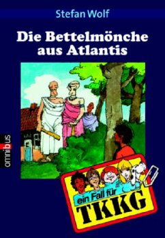 Die Bettelmönche aus Atlantis / TKKG Bd.13 - Wolf, Stefan