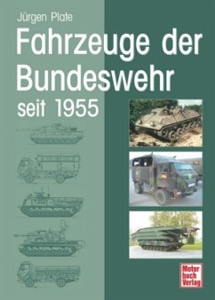 Fahrzeuge der Bundeswehr seit 1955 - Plate, Jürgen