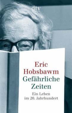 Gefährliche Zeiten - Hobsbawm, Eric J.