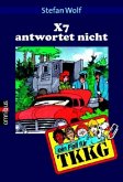 X7 antwortet nicht / TKKG Bd.16