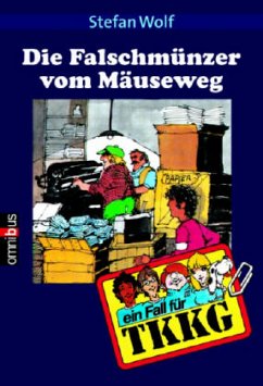 Die Falschmünzer vom Mäuseweg / TKKG Bd.11 - Wolf, Stefan