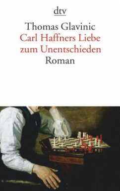 Carl Haffners Liebe zum Unentschieden - Glavinic, Thomas