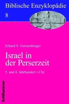 Biblische Enzyklopädie 08. Israel in der Perserzeit - Gerstenberger, Erhard S