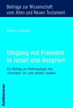 Umgang mit Fremden in Israel und Assyrien - Zehnder, Markus