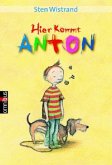 Hier kommt Anton Hier kommt Anton