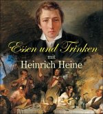 Essen und Trinken mit Heinrich Heine