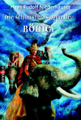 Die schönsten Sagen der Römer Die schönsten Sagen der Römer