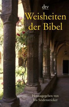 Weisheiten der Bibel - Seidenstricker, Iris (Hrsg.)