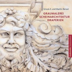 Graumalerei, Scheinarchitektur, Draperien - Benad, Ursula E.;Benad, Martin