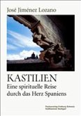 Kastilien - Eine spirituelle Reise durch das Herz Spaniens Kastilien - Eine spirituelle Reise durch das Herz Spaniens