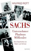 Sachs - Unternehmer, Playboys, Millionäre