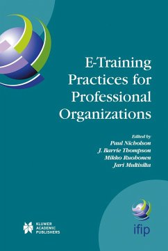E-Training Practices for Professional Organizations - Nicholson, Paul / Thompson, J. Barrie / Ruohonen, Mikko / Multisilta, Jari (eds.)
