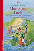 Mach's gut, Lucia!