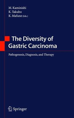 The Diversity of Gastric Carcinoma - Kaminishi, Michio / Takubo, Kaiyo / Mafune, Ken-ichi (eds.)