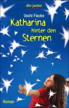 Katharina hinter den Sternen - Flacke, Uschi