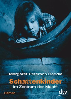 Im Zentrum der Macht / Schattenkinder Bd.5 - Haddix, Margaret Peterson