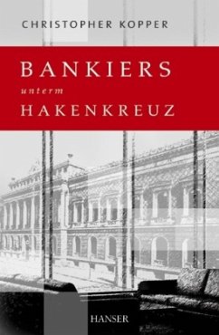 Bankiers unterm Hakenkreuz - Kopper, Christopher