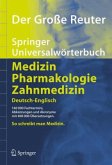 Der Große Reuter. Springer Universalwörterbuch Medizin, Pharmakologie und Zahnmedizin. Deutsch-Englisch