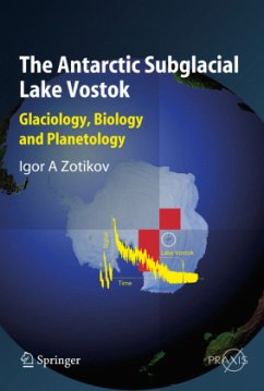 The Antarctic Subglacial Lake Vostok - Zotikov, Igor A.