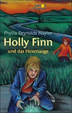 Holly Finn und das Hexenauge - Naylor, Phyllis Reynolds