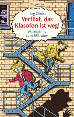 Verflixt, das Klasofon ist weg! - Obrist, Jürg