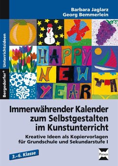 Immerwährender Kalender zum Selbstgestalten im Kunstunterricht - Bemmerlein, Georg;Jaglarz, Barbara