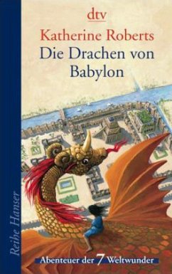 Die Drachen von Babylon - Roberts, Katherine Die Drachen von Babylon - Roberts, Katherine