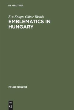 Emblematics in Hungary - Knapp, Eva;Tüskes, Gabor