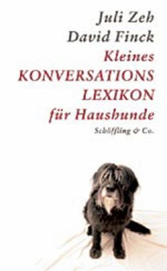 Kleines Konversationslexikon für Haushunde - Zeh, Juli; Finck, David