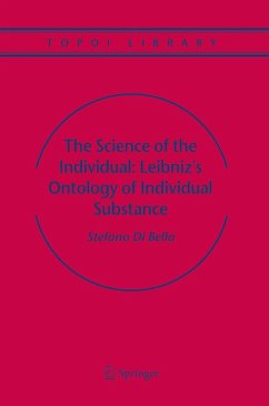 The Science of the Individual: Leibniz's Ontology of Individual Substance - Bella, Stefano