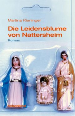 Die Leidensblume von Nattersheim - Kieninger, Martina