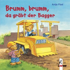 Brumm, brumm, da gräbt der Bagger - Flad, Antje