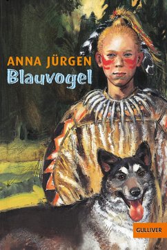 Blauvogel, Wahlsohn der Irokesen - Jürgen, Anna