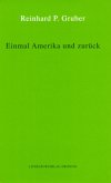 Werke - Gruber, Reinhard P / Einmal Amerika und zurück