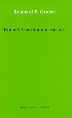 Werke - Gruber, Reinhard P / Einmal Amerika und zurück - Gruber, Reinhard P