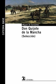 Don Quijote de la Mancha : selección - Cervantes Saavedra, Miguel de