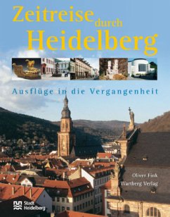 Zeitreise durch Heidelberg - Fink, Oliver