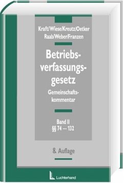 Gemeinschaftskommentar zum Betriebsverfassungsgesetz - Wiese, Günther / Kreutz, Peter / Oetker, Hartmut / Raab, Thomas / Weber, Christoph / Franzen, Martin
