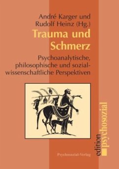 Trauma und Schmerz - Karger, André / Heinz, Rudolf (Hgg.)