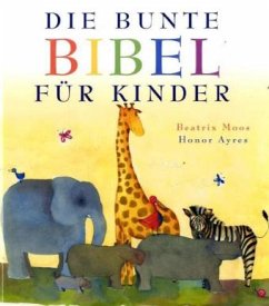 Die bunte Bibel für Kinder - Moos, Beatrix