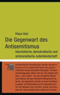 Die Gegenwart des Antisemitismus - Holz, Klaus
